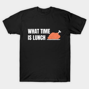 What Time Is Lunch T-Shirt